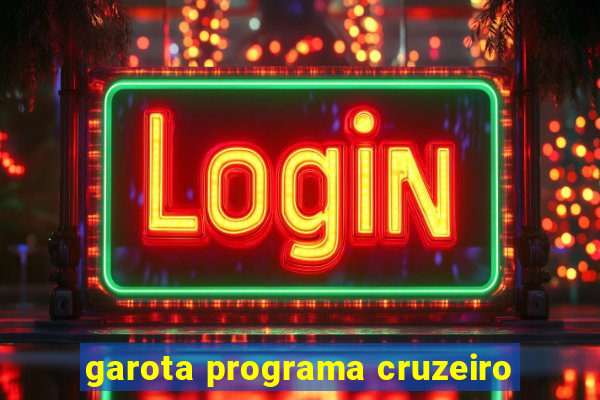 garota programa cruzeiro